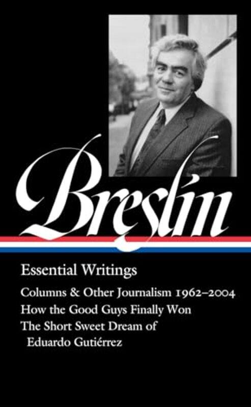 

Jimmy Breslin: Essential Writings (LOA #377) by Jimmy BreslinDan Barry -Hardcover