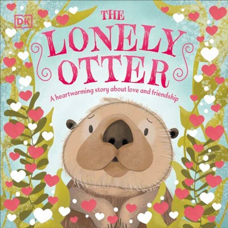 

The Lonely Otter A Heartwarming Story About Love and Friendship by DK - Paperback