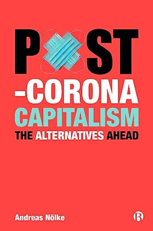 

Postcorona Capitalism by Andreas (Goethe University Frankfurt) Nolke-Paperback