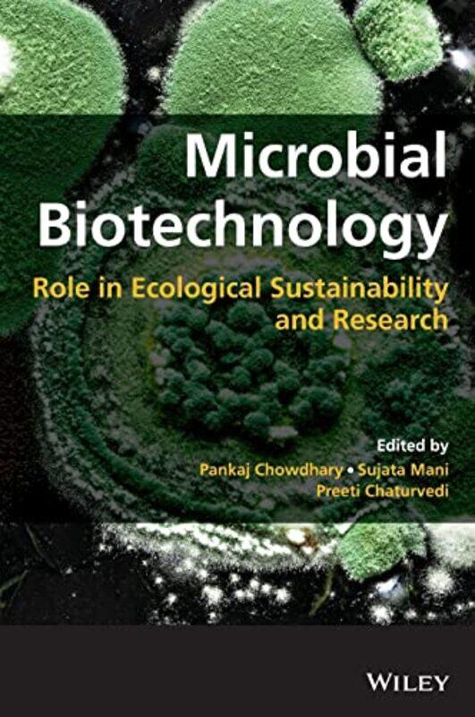 

Microbial Biotechnology by Pankaj ChowdharySujata ManiPreeti Chaturvedi-Hardcover