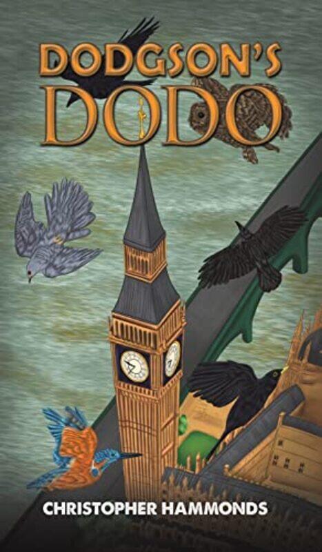 

Dodgsons Dodo by Christopher Hammonds-Hardcover