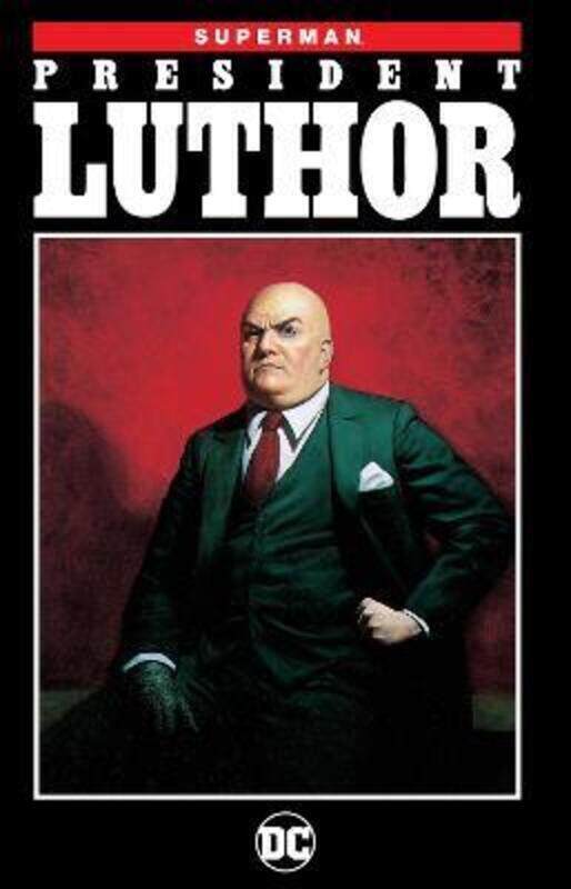 

Superman: President Luthor (New Edition),Paperback,By :Loeb, Jeph