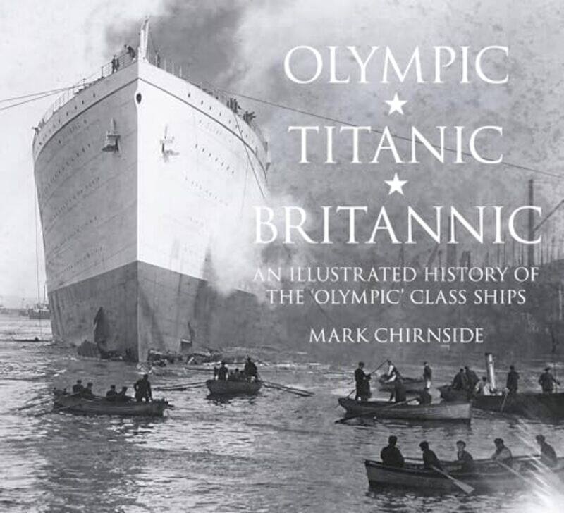 

Olympic Titanic Britannic by Mark Chirnside-Paperback