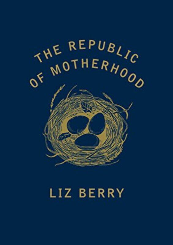 

The Republic of Motherhood by Liz Berry-Paperback