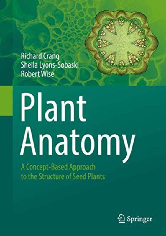 

Plant Anatomy by Richard CrangSheila Lyons-SobaskiRobert Wise-Paperback