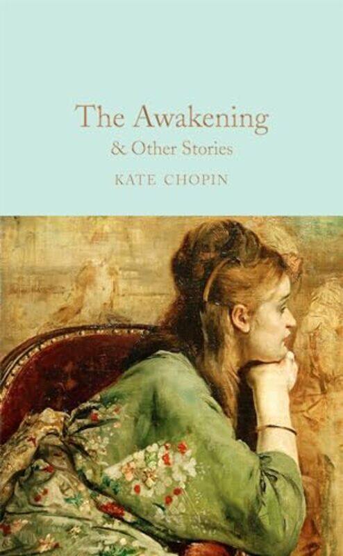 

The Awakening And Other Stories by Kate Chopin - Hardcover