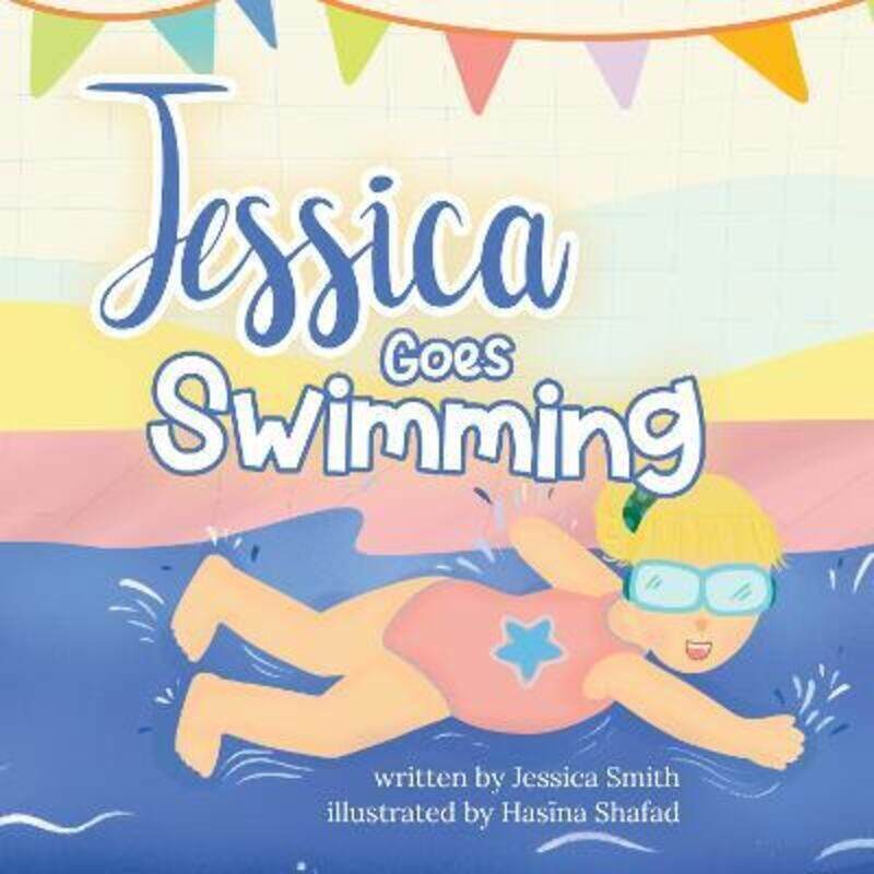 

Jessica Goes Swimming ,Hardcover By Jessica Smith