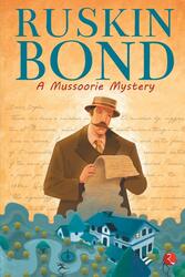 A Mussoorie Mystery, Paperback Book, By: Ruskin Bond