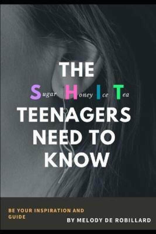 

The Sugar Honey Ice Tea Teenagers Need to Know,Paperback,Byde Robillard, Melody