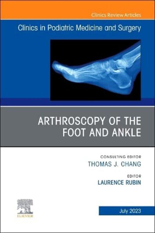 

Arthroscopy of the Foot and Ankle An Issue of Clinics in Podiatric Medicine and Surgery by Tara University of Stirling UK FenwickRichard University of
