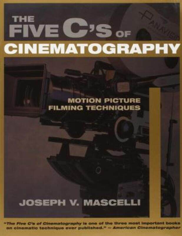 

Five C's of Cinematography: Motion Picture Filming Techniques.paperback,By :Rogers, Joseph, PhD