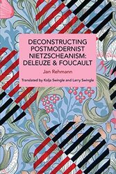 Deconstructing Postmodernist Nietzscheanism by Jan Rehmann-Paperback