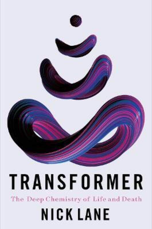 

Transformer: The Deep Chemistry of Life and Death,Hardcover, By:Lane, Nick (University College London)