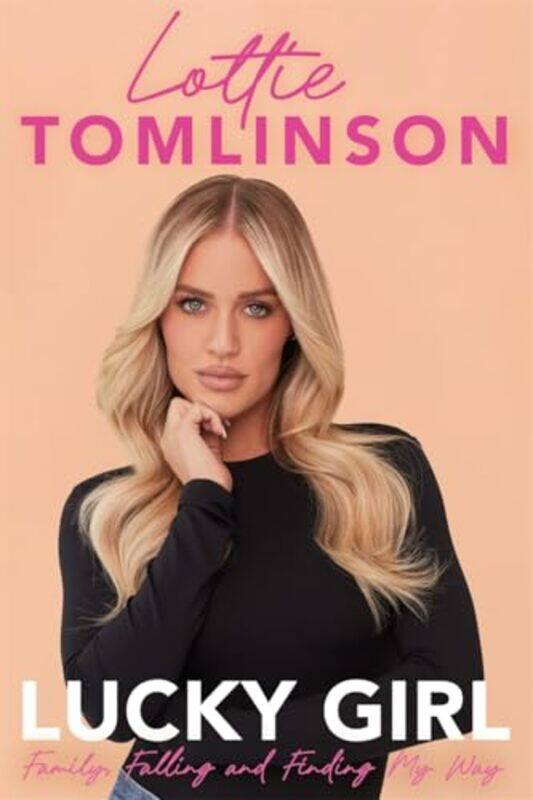 

Lucky Girl Family Falling And Finding My Way By Tomlinson, Lottie -Paperback