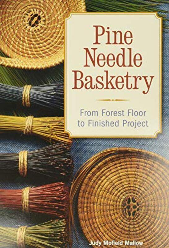 

Pine Needle Basketry By Mallow Judy - Paperback
