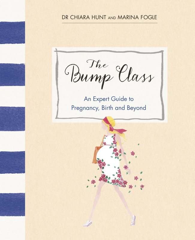The Bump Class: An Expert Guide to Pregnancy, Birth and Beyond, Hardcover Book, By: Marina Fogle
