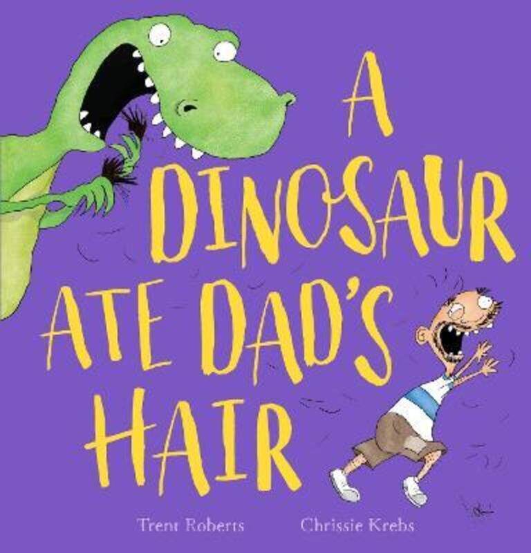 

A Dinosaur Ate Dad's Hair.paperback,By :Roberts, Trent