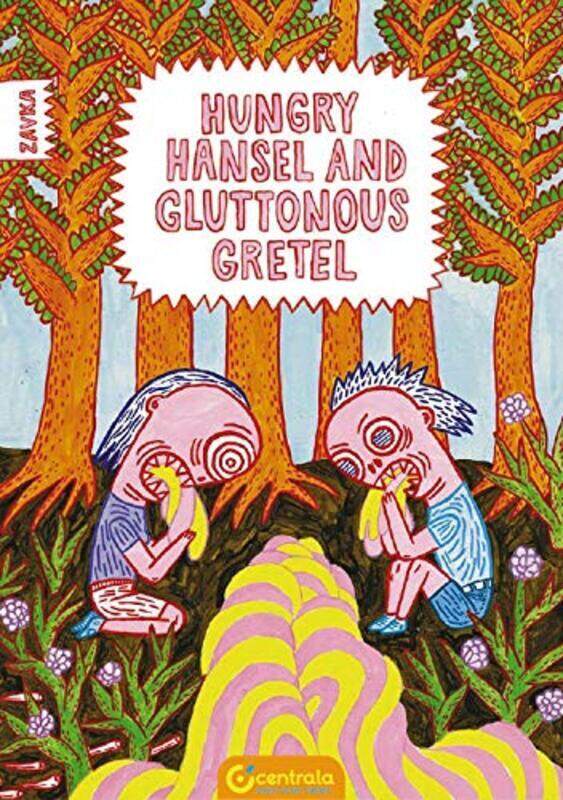 

Hungry Hansel and Gluttonous Gretel, Paperback Book, By: Zavka Zavka