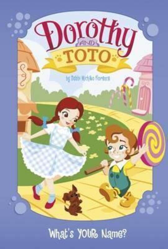 

Dorothy and Toto What's Your Name (Warner Brothers: Dorothy and Toto),Paperback,ByDebbi Michiko Florence