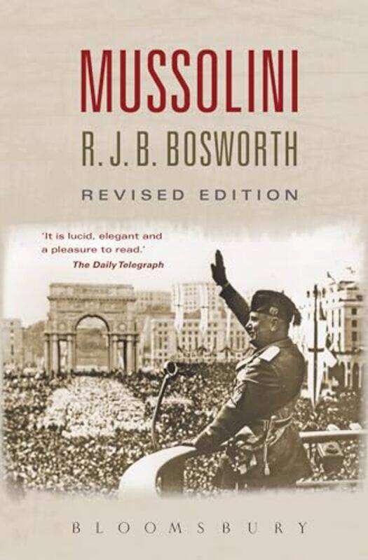 

Mussolini by Dr Richard J B University of Western Australia Bosworth-Paperback