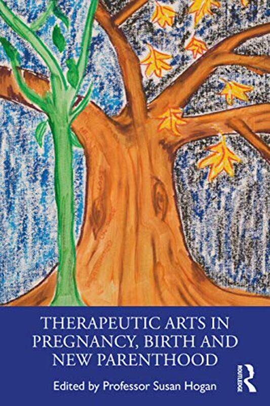 

Therapeutic Arts in Pregnancy Birth and New Parenthood by Liz Powlay-Paperback