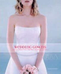 Wedding Gowns: Finding a Gown to Suit Your Body, Personality and Style.paperback,By :Elizabeth Shimer