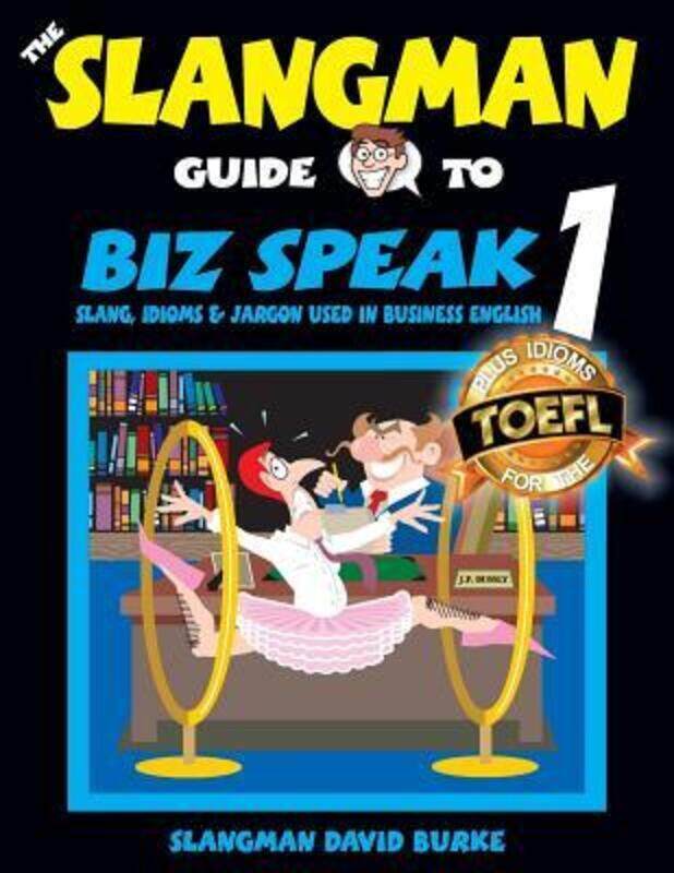 

Slangman Guide to Biz Speak 1,Paperback, By:David Burke