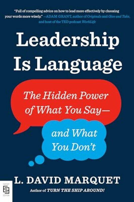 

Leadership Is Language The Hidden Power Of What You Sayand What You Dont by Marquet, L. David Paperback