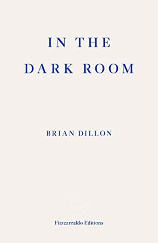 

In the Dark Room by Brian Dillon-Paperback