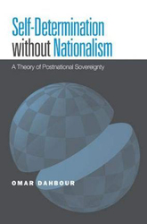 Self-Determination without Nationalism: A Theory of Postnational Sovereignty, Hardcover Book, By: Omar Dahbour