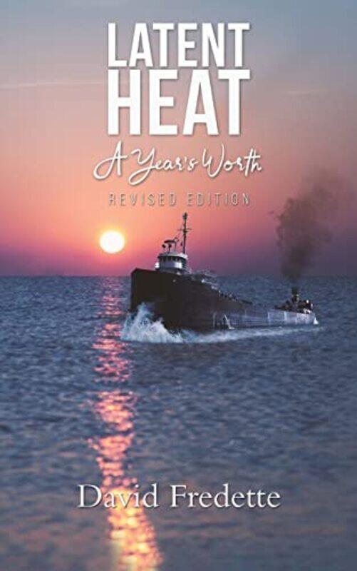 

Latent Heat A Years Worth by David Fredette-Paperback