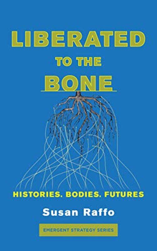 

Liberated to the Bone by Francesca Leoneschi-Paperback