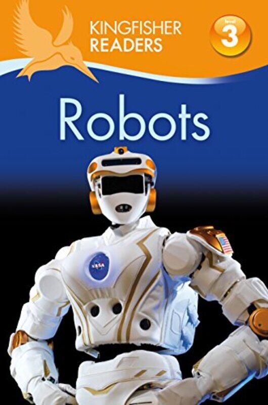 Kingfisher Readers Robots Level 3 Reading Alone with Some Help by Chris Oxlade-Paperback