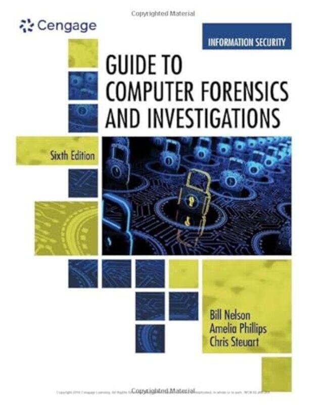 

Guide To Computer Forensics And Investigations by Nelson, Bill (IT Forensics, Inc.) - Nelson, Bill (IT Forensics, Inc.) - Phillips, Amelia (Highline C