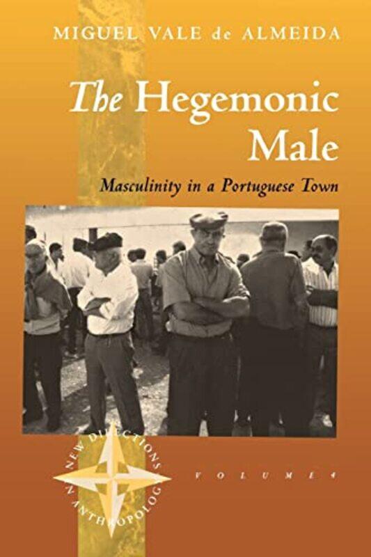 

The Hegemonic Male by Miguel Vale de Almeida-Paperback