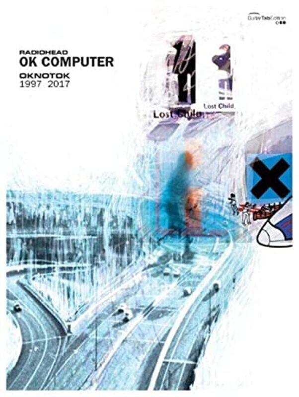 

OK Computer OKNOTOK 1997 2017 , Paperback by Radiohead