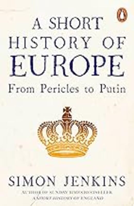 A Short History of Europe: From Pericles to Putin by Jenkins, Simon - Paperback