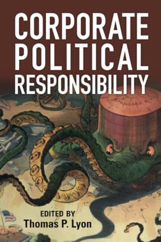 

Corporate Political Responsibility by Thomas P (University of Michigan, Ann Arbor) Lyon-Paperback