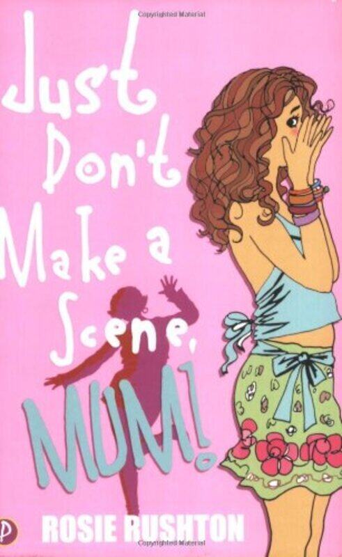 

Just Don't Make a Scene, Mum!, Paperback Book, By: Rosie Rushton