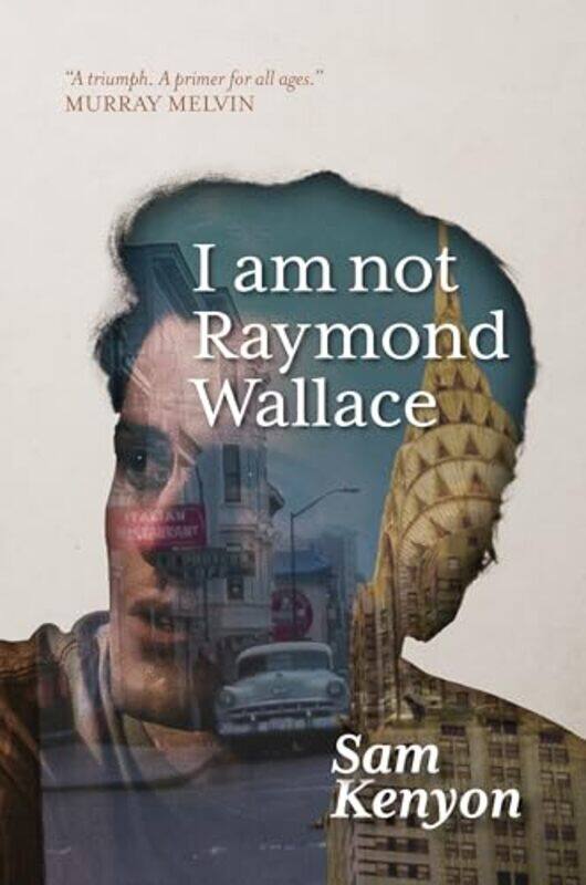 

I Am Not Raymond Wallace by Sam Kenyon-Paperback