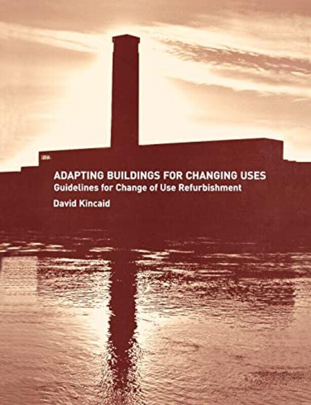 

Adapting Buildings for Changing Uses by Dunecan MasseyNick Dept of Clinical Neurosciences Univ of Cambridge Dept of Neurology Addenbrooke’s Hospital C