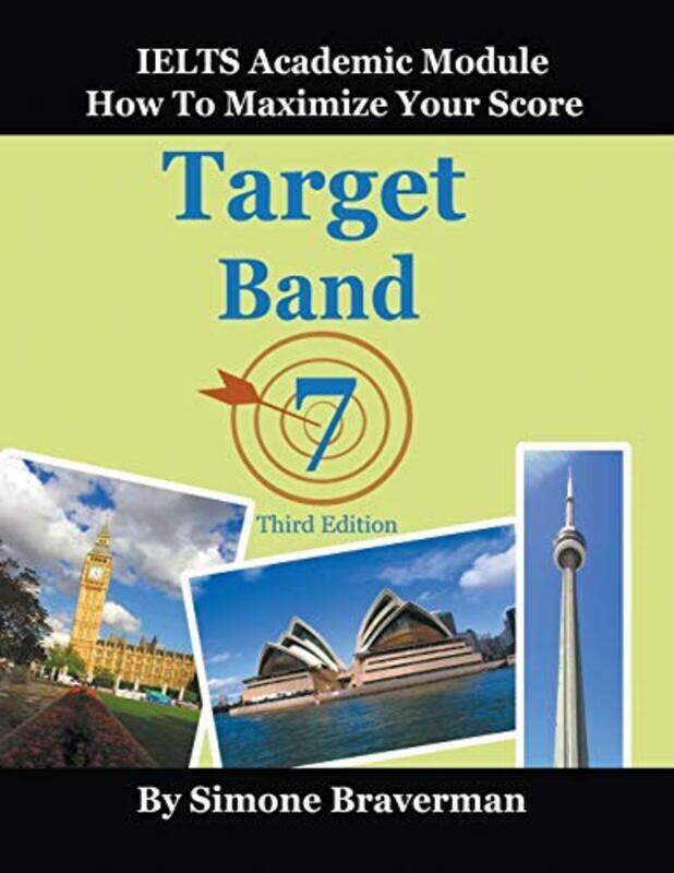 

Target Band 7 IELTS Academic Module How to Maximize Your Score by Braverman, Simone - Paperback