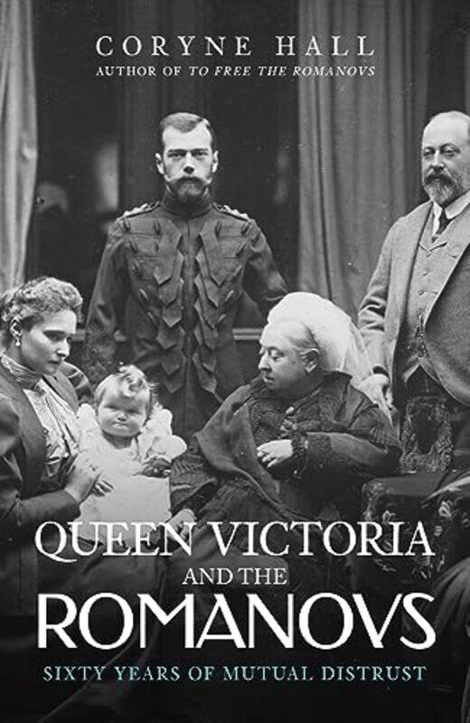 

Queen Victoria and The Romanovs by Coryne Hall-Paperback