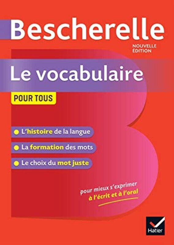 

BESCHERELLE LE VOCABULAIRE POUR TOUS - OUVRAGE DE REFERENCE SUR LE LEXIQUE FRANCAIS,Hardcover by LESOT ADELINE