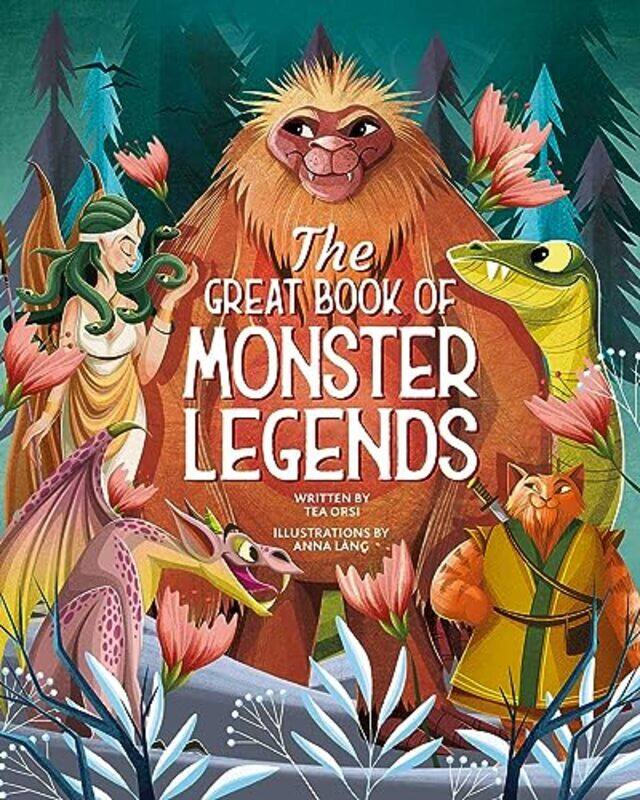 

The Great Book of Monster Legends by Tea Orsi-Hardcover