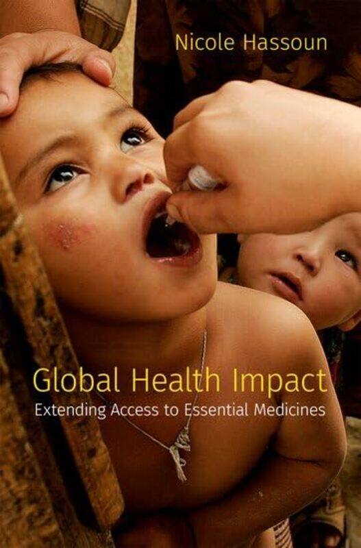 

Global Health Impact by Nicole Associate Professor of Philosophy, Associate Professor of Philosophy, Binghamton University Hassoun-Hardcover