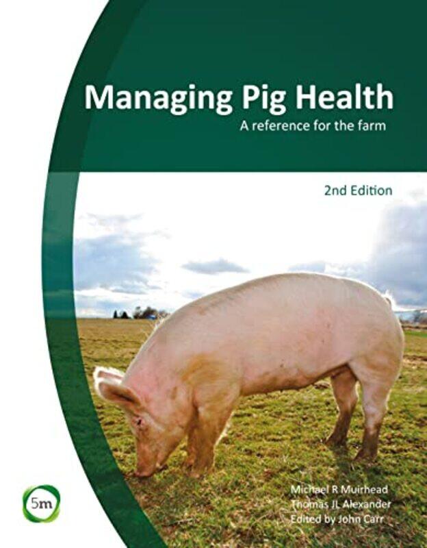 

Managing Pig Health 2nd Edition A Reference for the Farm by Batya Ungar-Sargon-Hardcover