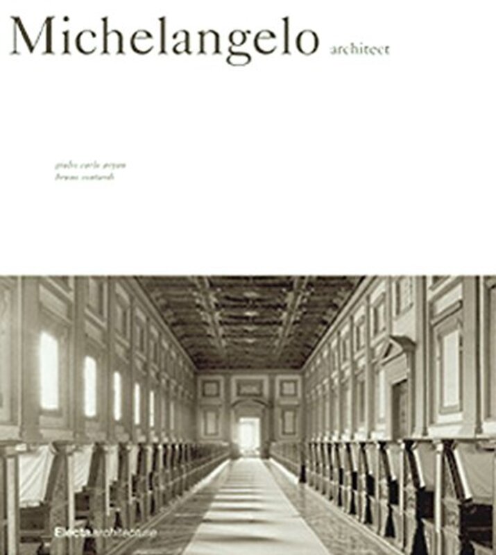 Michelangelo: Architect, Hardcover, By: Giulio Carlo Argan