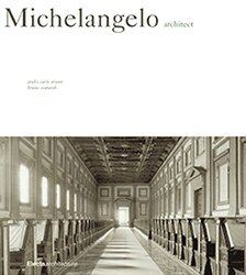 Michelangelo: Architect, Hardcover, By: Giulio Carlo Argan