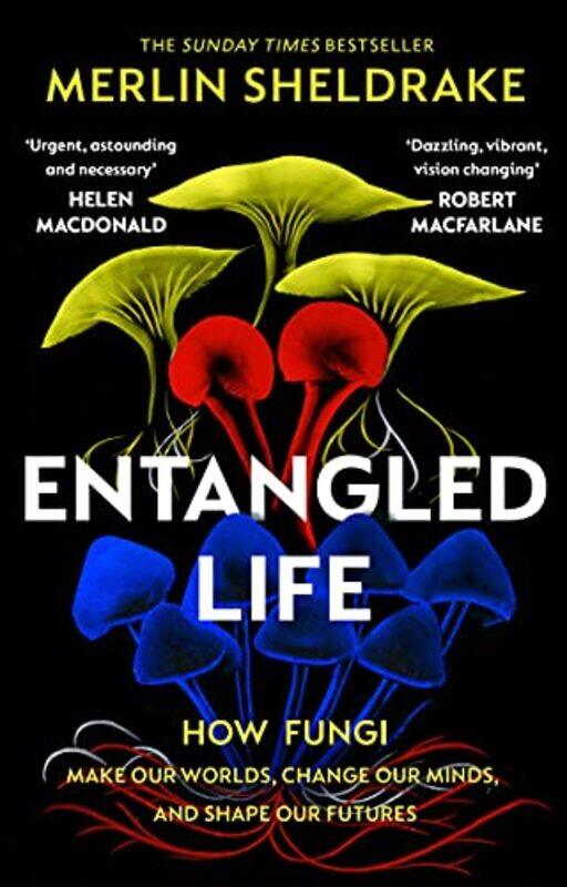 

Entangled Life by Merlin Sheldrake-Paperback